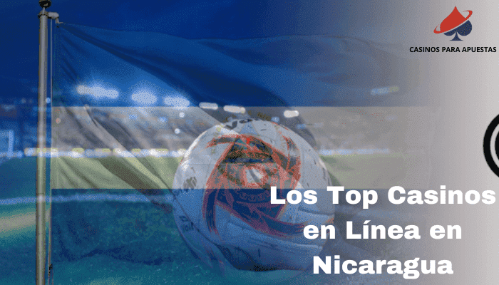 Los Top Casinos en Línea en Nicaragua 2023