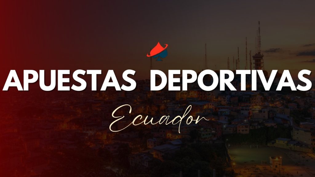 Apuestas Deportivas Online Ecuador.